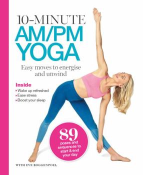 Paperback 10-Minute AM/PM Yoga: Easy moves to energise and unwind Book