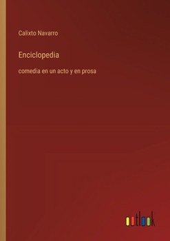 Paperback Enciclopedia: comedia en un acto y en prosa [Spanish] Book