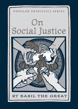 On Social Justice: St. Basil the Great - Book #38 of the Popular Patristics Series
