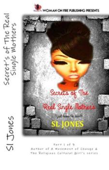 Paperback Secret's of The Real Single Mother's: I just know he didn't! Book