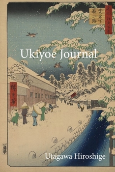 Paperback Utagawa Hiroshige Ukiyoe JOURNAL: Walking in the snow in a street alongside a canal below Mount Atago: Timeless Ukiyoe Journal/Notebook/Planner/Diary/ Book