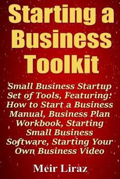 Paperback Starting a Business Toolkit: Small Business Startup Set of Tools, Featuring How to Start a Business Manual, Business Plan Workbook, Starting Small Book
