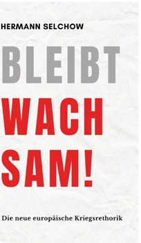 Hardcover Bleibt wachsam!: Die neue europäische Kriegsrhetorik [German] Book