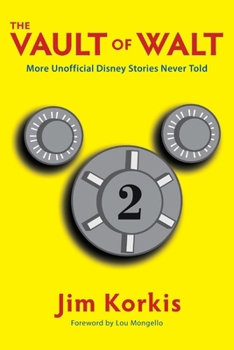 Paperback The Vault of Walt: Volume 2: Unofficial, Unauthorized, Uncensored Disney Stories Never Told Book