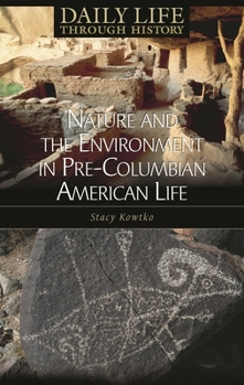 Hardcover Nature and the Environment in Pre-Columbian American Life Book