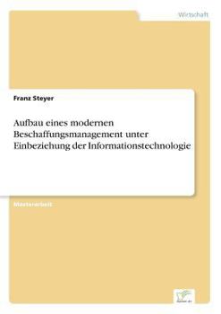 Paperback Aufbau eines modernen Beschaffungsmanagement unter Einbeziehung der Informationstechnologie [German] Book