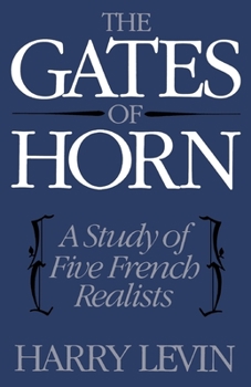 Paperback The Gates of Horn: A Study of Five French Realists Book