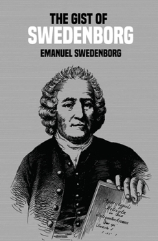 Paperback The Gist of Swedenborg Book