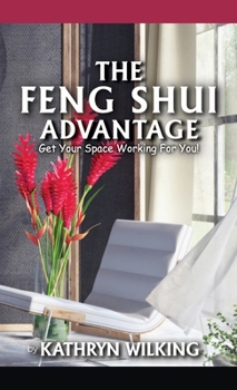 Hardcover The Feng Shui Advantage: Get Your Space Working for YOU! Book