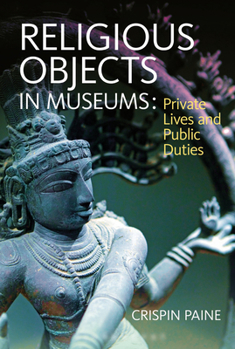 Paperback Religious Objects in Museums: Private Lives and Public Duties Book