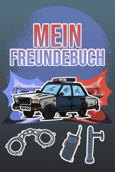 Paperback Mein Freundebuch: Tolles Freundschaftsbuch für kleine Polizisten - 110 Seiten zum Ausfüllen - Format 6x9 Zoll, DIN A5 - Soft Cover matt [German] Book