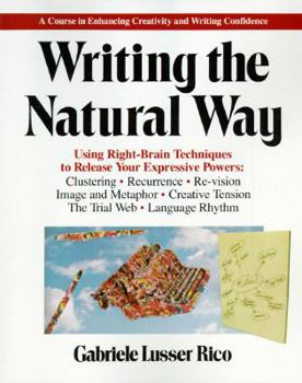 Mass Market Paperback Writing the Natural Way: Using Right-Brain Techniques to Release Your Expressive Powers Book