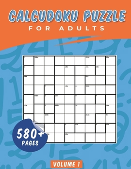 Paperback Calcudoku Puzzle Books For Adults: Volume 1 Easy To Hard Book