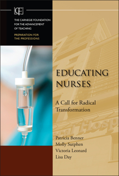Hardcover Educating Nurses: A Call for Radical Transformation Book