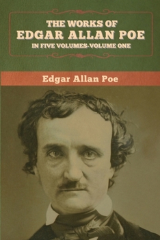 The Works of Edgar Allan Poe, Vol. 1 of 5 (Classic Reprint)