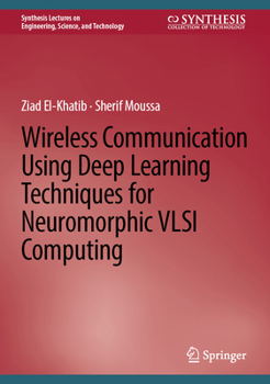 Hardcover Wireless Communication Using Deep Learning Techniques for Neuromorphic VLSI Computing Book