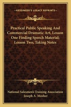 Practical Public Speaking and Commercial Dramatic Art, Lesson One Finding Speech Material; Lesson Two, Taking Notes