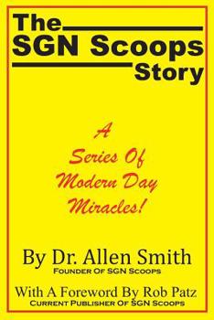 Paperback The SGN Scoops Story: A Series Of Modern Day Miracles! Book