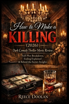 Paperback How to Make a Killing (2026): Dark Comedy Thriller Movie Review Full Plot Breakdown, Ending Explained & Behind-the-Scenes Insights Book