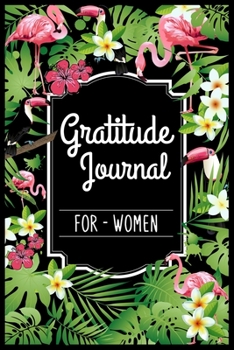 Gratitude Journal For Women: Start With Gratitude | My Daily Gratitude Journal | The Five-Minute Gratitude Journal | My daily gratitude journal 100 ... for a Happier You in Just 5 Minutes a Day