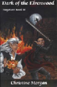 MageLore II : Dark of the Elvenwood (Magelore) - Book #2 of the MageLore Trilogy