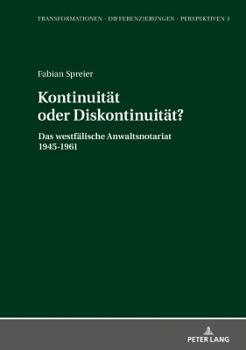 Hardcover Kontinuitaet oder Diskontinuitaet?: Das westfaelische Anwaltsnotariat 1945-1961 [German] Book