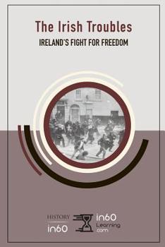 Paperback The Irish Troubles: Ireland's Fight for Freedom Book