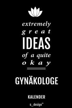 Kalender für Gynäkologen / Gynäkologe / Gynäkologin: Immerwährender Kalender / 365 Tage Tagebuch / Journal [3 Tage pro Seite] für Notizen, Planung / ... Erinnerungen, Sprüche (German Edition)