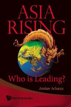 Paperback Asia Rising: Who Is Leading? Book