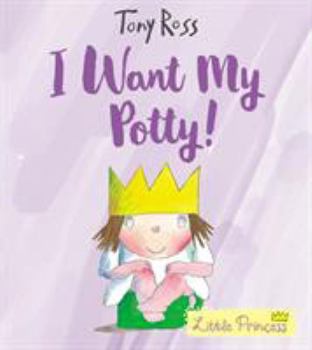 I Want My Potty - Book  of the My Little Princess
