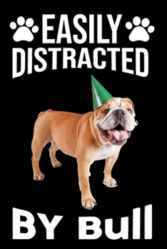 Paperback Easily Distracted By Bull: Easily Distracted By Bull, Best Gift for Dog Lover Book