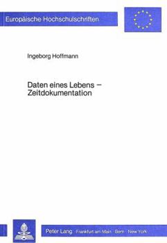 Paperback Daten Eines Lebens - Zeitdokumentation: Bearbeitet an Einer Lebensgeschichte - Sie Beginnt Im Jahr 1925 [German] Book