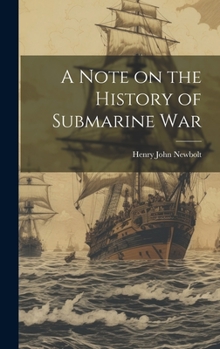 Hardcover A Note on the History of Submarine War Book