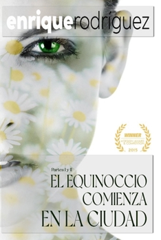 Paperback El Equinoccio Comienza En La Ciudad: Parte I Y II [Spanish] Book