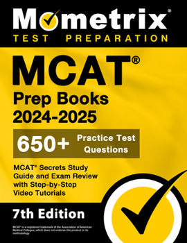 Paperback MCAT Prep Books 2024-2025 - 650+ Practice Test Questions, MCAT Secrets Study Guide and Exam Review with Step-By-Step Video Tutorials: [7th Edition] Book