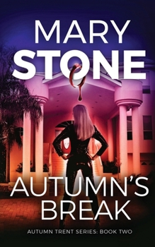 Autumn's Break (Autumn Trent Series) - Book #2 of the Autumn Trent