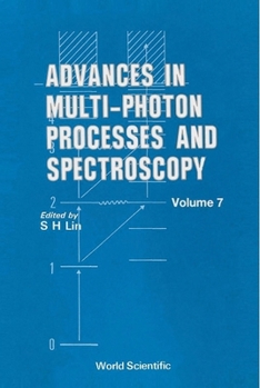 Hardcover Advances in Multi-Photon Processes and Spectroscopy, Volume 7 Book