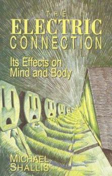 Hardcover The Electric Connection: Its Effects on Mind and Body Book