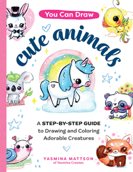 Paperback You Can Draw Cute Animals: A Step-By-Step Guide to Drawing and Coloring Adorable Creatures Book