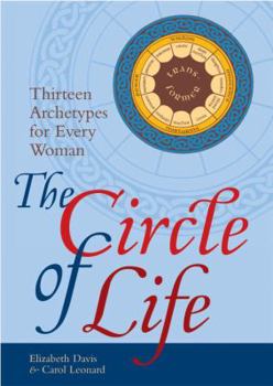 Paperback The Circle of Life: Thirteen Archetypes for Every Woman Book