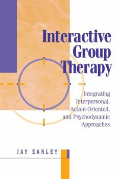 Hardcover Interactive Group Therapy: Integrating, Interpersonal, Action-Orientated and Psychodynamic Approaches Book