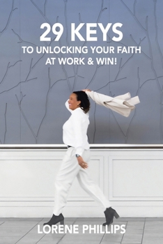 Paperback 29 Keys to Unlocking your Faith at Work & Win! Book