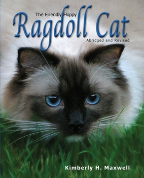 Paperback The Friendly Floppy Ragdoll Cat: Abridged and Revised Book