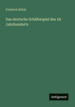 Paperback Das deutsche Schäferspiel des 18. Jahrhunderts [German] Book