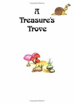 Hardcover A Treasure's Trove: A Fairy Tale about Real Treasure for Parents and Children of All Ages Book