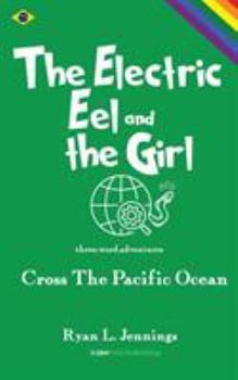 Paperback The Electric Eel and The Girl: Cross The Pacific Ocean Book