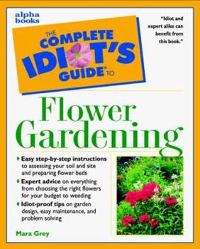 Paperback The Complete Idiot's Guide to Flower Gardening Book