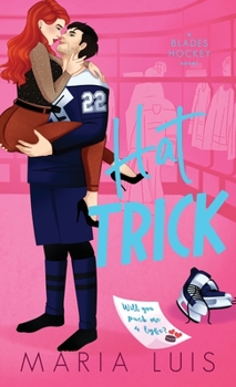 Hat Trick - Book #3 of the Blades Hockey