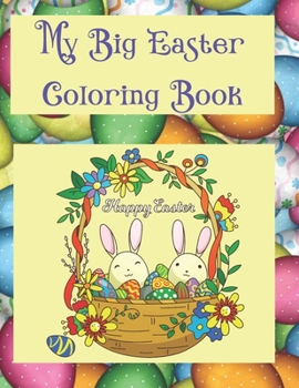 Paperback My Big Easter Coloring Book: A Fun Coloring Gift Book, Great for All Ages Book