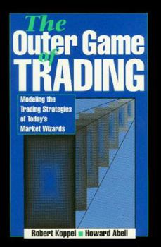 Hardcover Outer Game of Trading: Modeling the Trading Strategies of Today's Market Wizards Book